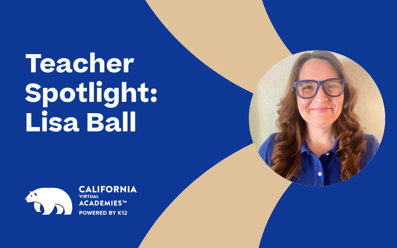 Graphic featuring the title “Teacher Spotlight: Lisa Ball” alongside a portrait of the highlighted teacher. The design includes curved blue shapes and the California Virtual Academies logo with a bear illustration.