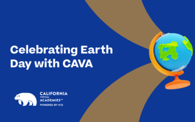 Graphic promoting Earth Day with the text ‘Celebrating Earth Day with CAVA,’ featuring a colorful blue and green globe on a stand, the California Virtual Academies logo, and a deep blue background with brown abstract curves.
